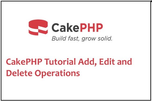 CakePHP 4 Tutorial Part 2: Add, Edit and Delete Operations