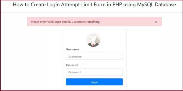 How To Create Login Attempt Limit Form In PHP Using MySQL Database