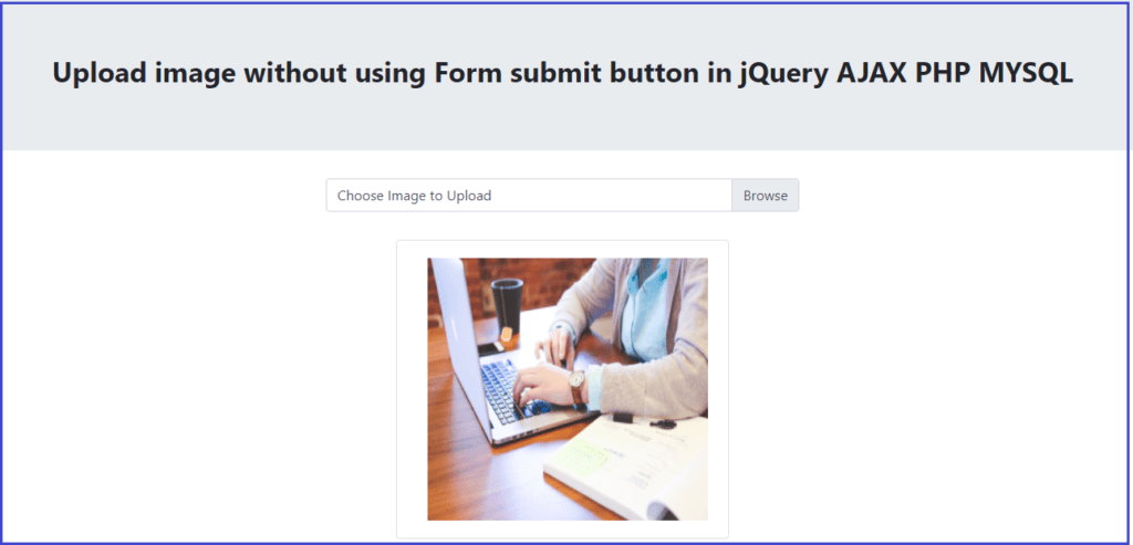 Upload File without using Form Submit button in jQuery AJAX PHP MySQL