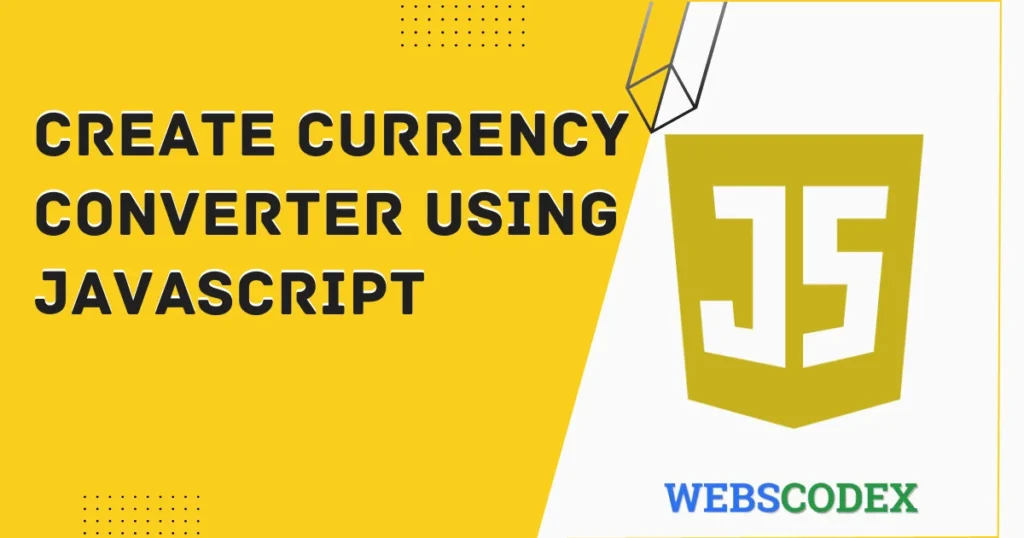 How to Create a Currency Converter using JavaScript